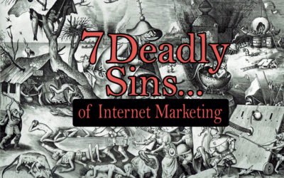 Seven Deadly Sins of Internet Marketing