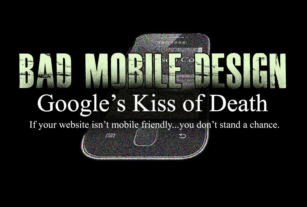 Bad Mobile Design – Google’s Kiss of Death